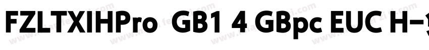 FZLTXIHPro  GB1 4 GBpc EUC H字体转换